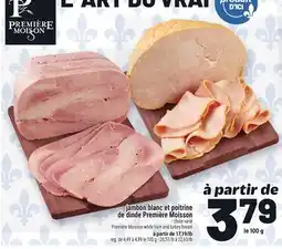 Metro JAMBON BLANC ET POITRINE DE DINDE PREMIÈRE MOISSON | PREMIÈRE MOISSON WHITE HAM AND TURKEY BREAST offer