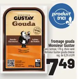 Metro FROMAGE GOUDA MONSIEUR GUSTAV | MONSIEUR GUSTAV GOUDA CHEESE offer