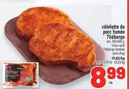 Metro CÔTELETTE DE PORC FUMÉE THÉBERGE | THÉBERGE SMOKED PORK CHOP offer