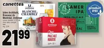 Metro BIÈRE ARCHIBALD, BRASSEUR DE MONTRÉAL, UNIBROUE | BEER offer