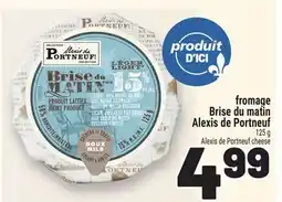 Metro FROMAGE BRISE DU MATIN ALEXIS DE PORTNEUF | ALEXISDEPORTNEUF CHEESE offer