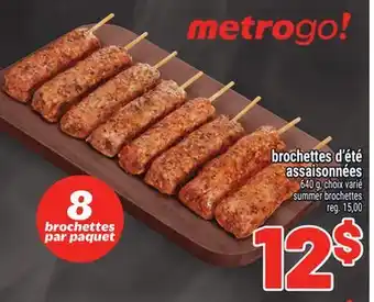 Metro BROCHETTES D'ÉTÉ ASSAISONNÉES | SUMMER BROCHETTES offer