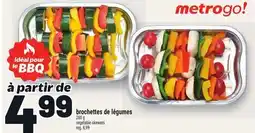 Metro BROCHETTES DE LÉGUMES | VEGETABLE SKEWERS offer
