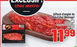 Metro BIFTECK D'ONGLET DE BOEUF THAÏ METROGO! | METROGO! BEEF HANGER STEAK THAÏ FLAVOUR offer