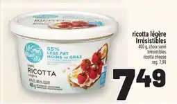 Metro RICOTTA LÉGÈRE IRRÉSISTIBLES | IRRÉSISTIBLES RICOTTA CHEESE offer