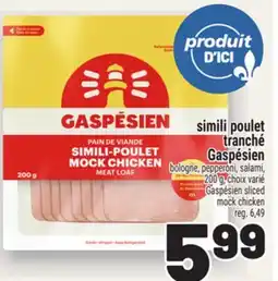 Metro SIMILI POULET TRANCHÉ GASPÉSIEN | GASPÉSIEN SLICED MOCK CHICKEN offer