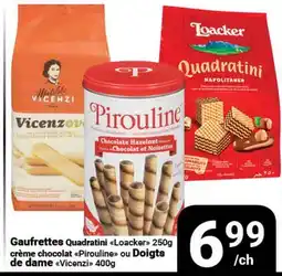 Pasquier Gaufrettes Quadratini Loacker 250g crème chocolat Pirouline ou Doigts de dame Vicenzi 400g offer
