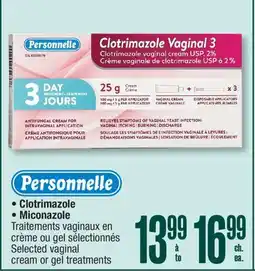 Jean Coutu Personnelle Clotrimazole Miconazole Selected vaginal cream or gel treatments offer