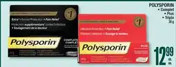 Jean Coutu POLYSPORIN • Complete • Plus • Triple action offer