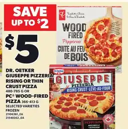 Independent Grocer DR. OETKER GIUSEPPE PIZZERIA RISING OR THIN CRUST PIZZA, 480-785 G OR PC WOOD-FIRED PIZZA, 366-413 G offer