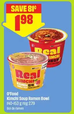 FreshCo O'Food Kimchi Soup Ramen Bowl 140-153 g - Dragon Boat offer
