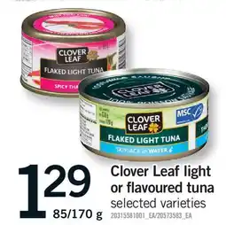 Fortinos CLOVER LEAF LIGHT OR FLAVOURED TUNA, 85/170 g offer