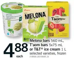 Fortinos MELONA BARS, 560 ML, T'AOM BARS, 5 X 75 ML OR T&T ICE CREAM, 1 L offer