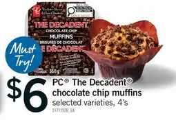 Fortinos PC THE DECADENT CHOCOLATE CHIP MUFFINS, 4's offer