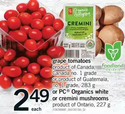 Fortinos GRAPE TOMATOES OR PC ORGANICS WHITE OR CREMINI MUSHROOMS offer