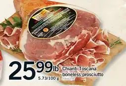 Fortinos CHIANTI TOSCANA BONELESS PROSCIUTTO, 5.73/100 g offer