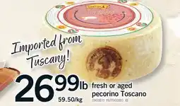 Fortinos FRESH OR AGED PECORINO TOSCANO offer