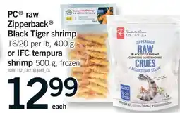 Fortinos PC RAW ZIPPERBACK BLACK TIGER SHRIMP 16/20 PER LB, 400 G OR IFC TEMPURA SHRIMP 500 G offer