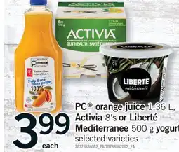 Fortinos PC ORANGE JUICE, ACTIVIA 8'S OR LIBERTÉ MEDITERRANÉE 500 G YOGURT offer