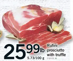 Fortinos RUFINI PROSCIUTTO WITH TRUFFLE, 5.73/100 G offer