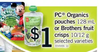 Fortinos PC ORGANICS POUCHES 128 ML OR BROTHERS FRUIT CRISPS 10/12 G offer