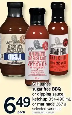 Fortinos G HUGHES SUGAR FREE BBQ OR DIPPING SAUCE, KETCHUP, 354-490 ML OR MARINADE, 367 G offer