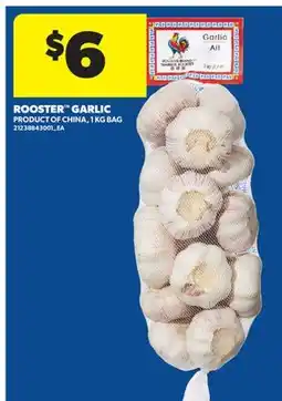 Real Canadian Superstore ROOSTER GARLIC, 1 KG BAG offer