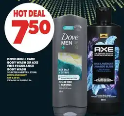 Real Canadian Superstore DOVE MEN + CARE BODY WASH OR AXE FINE FRAGRANCE BODY WASH, 532ML offer