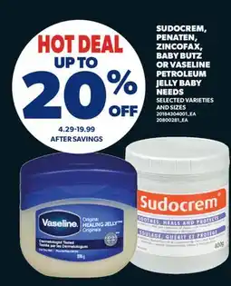 Real Canadian Superstore SUDOCREM, PENATEN, ZINCOFAX, BABY BUTZ OR VASELINE PETROLEUM JELLY BABY NEEDS offer