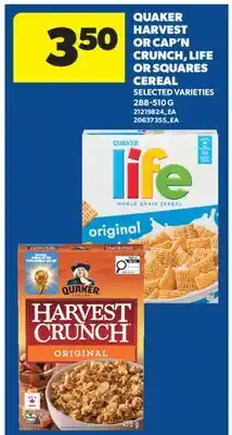 Real Canadian Superstore QUAKER HARVEST OR CAP'N CRUNCH, LIFE OR SQUARES CEREAL offer