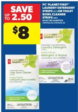 Real Canadian Superstore PC PLANET FIRST LAUNDRY DETERGENT STRIPS 32' S OR TOILET BOWL CLEANER STRIPS 39' S offer