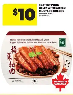 Real Canadian Superstore T & T PORK BELLY WITH SALTED MUSTARD GREENS offer