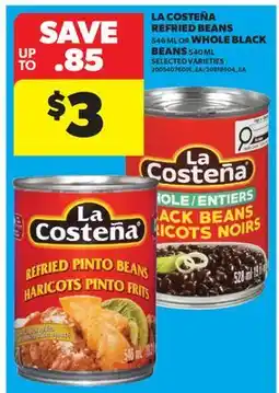 Real Canadian Superstore LA COSTEÑA REFRIED BEANS, 546 ML OR WHOLE BLACK BEANS, 540 ML offer
