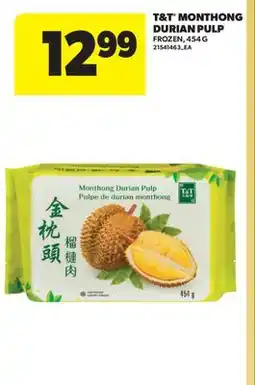 Real Canadian Superstore T & T MONTHONG DURIAN PULP offer