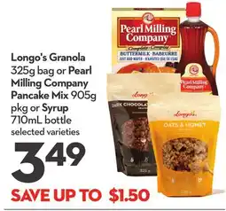 Longo's Granola 325g bag or Pearl Milling Company Pancake Mix 905g pkg or Syrup 710mL bottle offer