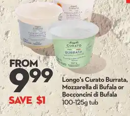 Longo's Curato Burrata, Mozzarella di Bufala or Bocconcini di Bufala offer