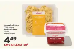 Longo's Fresh Pasta 350g pkg or Fresh Pasta Sauce 350ml offer