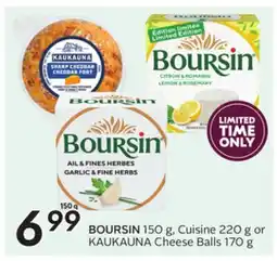 Sobeys BOURSIN 150 g, Cuisine 220 g or KAUKAUNA Cheese Balls 170 g offer