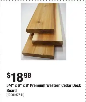 Home Depot 5/4 x 6 x 8' Premium Western Cedar Deck Board offer