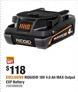Home Depot EXCLUSIVE RIDGID 18V 4.0 Ah MAX Output EXP Battery offer