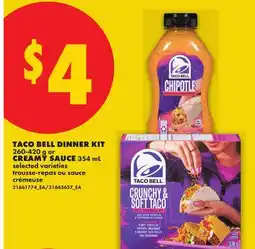 No Frills TACO BELL DINNER KIT 260-420 g or CREAMY SAUCE 354 mL offer