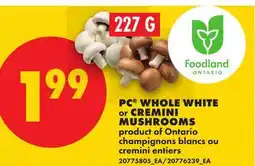 No Frills PC WHOLE WHITE or CREMINI MUSHROOMS offer