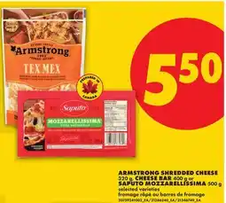 No Frills ARMSTRONG SHREDDED CHEESE 320 g, CHEESE BAR 400 g or SAPUTO MOZZARELLISSIMA 500 g offer