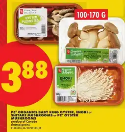 No Frills PC ORGANICS BABY KING OYSTER, ENOKI or SHITAKE MUSHROOMS or PC OYSTER MUSHROOMS offer