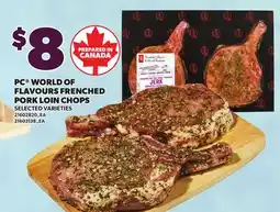 Loblaws PC WORLD OF FLAVOURS FRENCHED PORK LOIN CHOPS offer