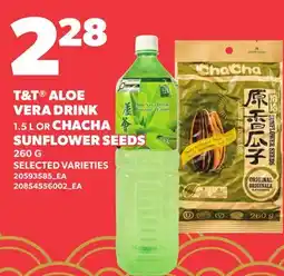 Loblaws T&T ALOE VERA DRINK 1.5 L OR CHACHA SUNFLOWER SEEDS 260 G offer