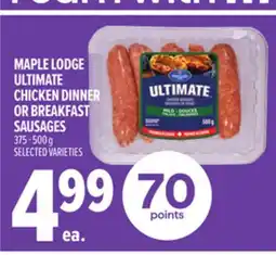 Metro MAPLE LODGE ULTIMATE CHICKEN DINNER OR BREAKFAST SAUSAGES offer