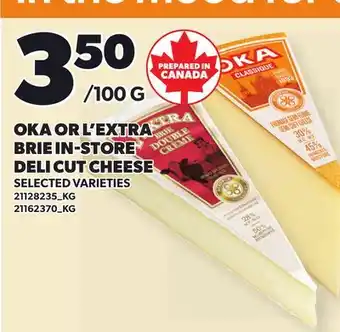 Loblaws OKA OR L'EXTRA BRIE IN-STORE DELI CUT CHEESE offer