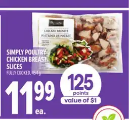 Metro SIMPLY POULTRY CHICKEN BREAST SLICES offer