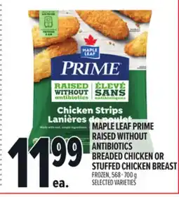 Metro MAPLE LEAF PRIME RAISED WITHOUT ANTIBIOTICS BREADED CHICKEN OR STUFFED CHICKEN BREAST offer